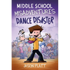 Middle School Misadventures: Dance Disaster: Volume 3 - Paperback