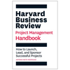 Harvard Business Review Project Management Handbook: How to Launch, Lead, and Sponsor Successful Projects - Paperback