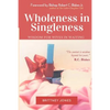 Wholeness in Singleness: Wisdom for Wives in Waiting - Paperback