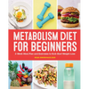 Metabolism Diet for Beginners: 2-Week Meal Plan and Exercises to Kick-Start Weight Loss - Paperback