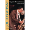 John Coltrane & the Jazz Revolution of the 1960's - Paperback