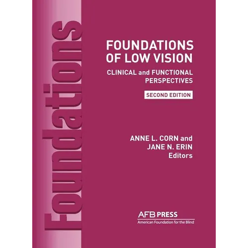 Foundations of Low Vision: Clinical and Functional Perspectives, 2nd Ed. - Hardcover