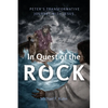 In Quest of the Rock: Peter's Transformative Journey with Jesus - Paperback