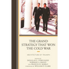 The Grand Strategy That Won the Cold War: Architecture of Triumph - Paperback