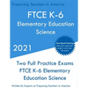 FTCE K-6 Elementary Education - Science: Two Full Practice Exam - Free Online Tutoring - Updated Exam Questions - Paperback