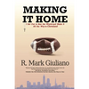 Making It Home: I Set Out to See the World and Made It All the Way to Cleveland - Paperback