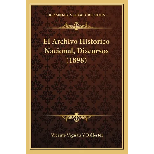 El Archivo Historico Nacional, Discursos (1898) - Paperback