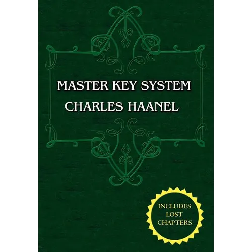 The Master Key System (Unabridged Ed. Includes All 28 Parts) by Charles Haanel - Paperback