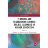 Teaching and Researching Chinese EFL/ESL Learners in Higher Education - Paperback