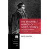 The Brightest Mirror of God's Works: John Calvin's Theological Anthropology - Hardcover