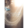 Our Fellowship With His Holy Spirit: Developing Intimacy With God - Paperback