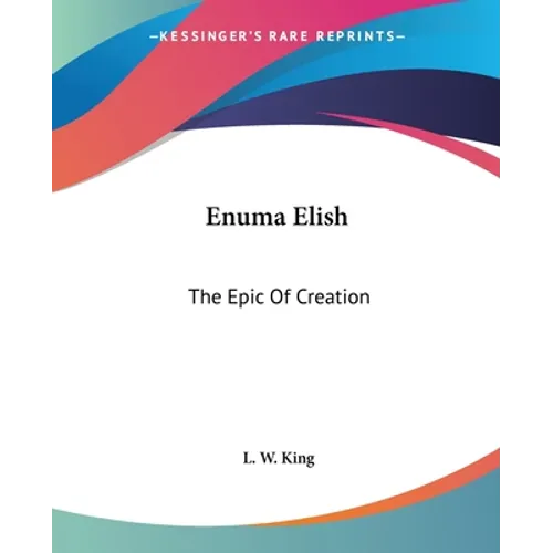Enuma Elish: The Epic Of Creation - Paperback