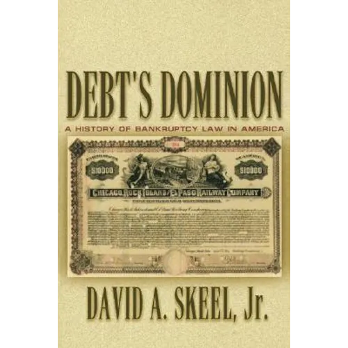 Debt's Dominion: A History of Bankruptcy Law in America - Paperback
