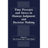 Time Pressure and Stress in Human Judgment and Decision Making - Paperback