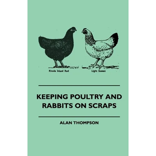 Keeping Poultry and Rabbits on Scraps - Hardcover