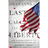 Last Call for Liberty: How America's Genius for Freedom Has Become Its Greatest Threat - Paperback