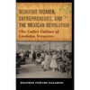 Working Women, Entrepreneurs, and the Mexican Revolution: The Coffee Culture of Córdoba, Veracruz - Paperback