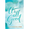 It's All Good: How to Trust and Surrender to the Bigger Plan - Paperback