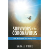 Survivors Of The Coronavirus: How We Escaped This Deadly Virus - Paperback