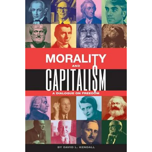 Morality and Capitalism: A Dialogue on Freedom - Paperback
