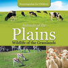 Animals of the Plains Wildlife of the Grasslands Encyclopedias for Children - Paperback
