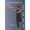 Pak Mei Kung Fu: Structure, Strength & Strategy - Paperback