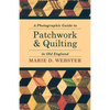 A Photographic Guide to Patchwork and Quilting in Old England - Paperback