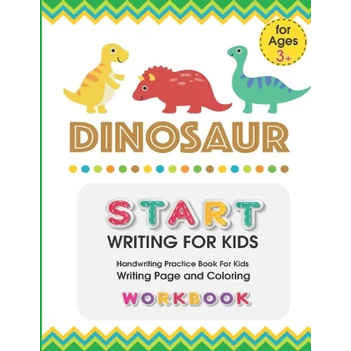 Dinosaur: START WRITING FOR KIDS: Handwriting Practice Book For Kids Writing Page and Coloring Book: Numbers 1-10: For Preschool - Paperback
