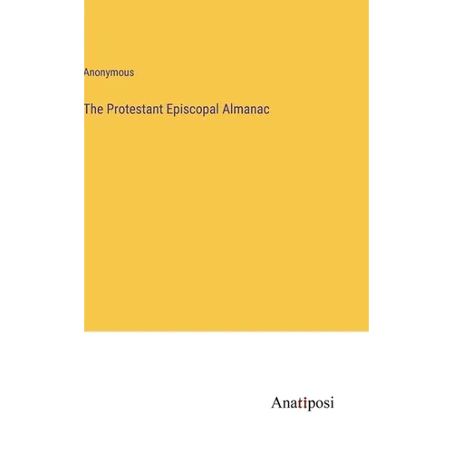 The Protestant Episcopal Almanac - Hardcover