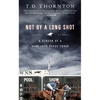 Not By a Long Shot: A Season at a Hard Luck Horse Track - Paperback