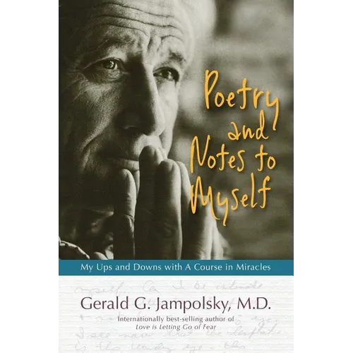 Poetry and Notes to Myself: My Ups and Downs with A Course in Miracles - Paperback
