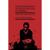 The Development of Black Theater in America: From Shadows to Selves - Paperback
