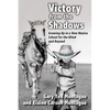 Victory from the Shadows: Growing Up in a New Mexico School for the Blind and Beyond - Paperback