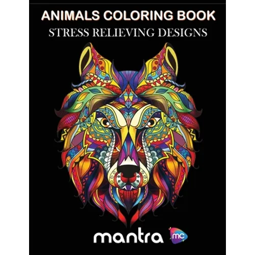 Animals Coloring Book: Coloring Book for Adults: Beautiful Designs for Stress Relief, Creativity, and Relaxation - Paperback