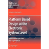 Platform Based Design at the Electronic System Level: Industry Perspectives and Experiences - Hardcover