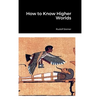 How to Know Higher Worlds - Hardcover