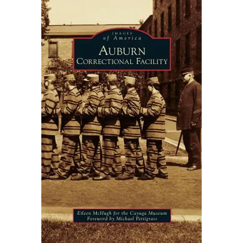 Auburn Correctional Facility - Hardcover