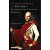 Enlightenment and Reform in Eighteenth-century Europe - Paperback