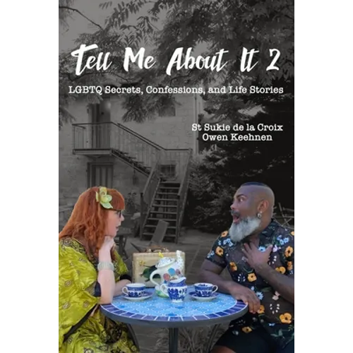 Tell Me About It 2: LGBTQ Secrets, Confessions and Life Stories - Paperback