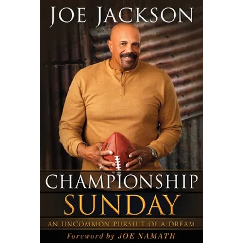 Championship Sunday: An Uncommon Pursuit of a Dream - Paperback