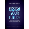 Design Your Future: 3 Simple Steps to Stop Drifting and Start Living - Paperback