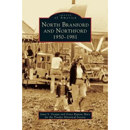 North Branford and Northford: 1950-1981 - Hardcover