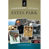 Legendary Locals of Estes Park - Hardcover