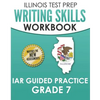 ILLINOIS TEST PREP Writing Skills Workbook IAR Guided Practice Grade 7: Preparation for the Illinois Assessment of Readiness ELA/Literacy Tests - Paperback