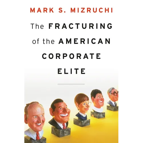 Fracturing of the American Corporate Elite - Hardcover