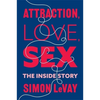 Attraction, Love, Sex: The Inside Story - Paperback