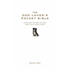 The Dog Lover's Pocket Bible: Everything You Need to Know about Your Canine Friend - Hardcover