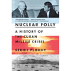Nuclear Folly: A History of the Cuban Missile Crisis - Paperback
