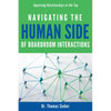 Navigating the Human Side of Boardroom Interactions: Improving Relationships at the Top - Paperback