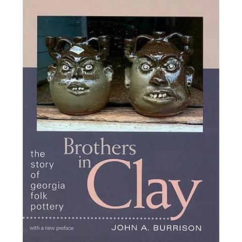 Brothers in Clay: The Story of Georgia Folk Pottery - Paperback
